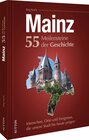 Buchcover Mainz. 55 Meilensteine der Geschichte