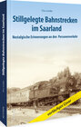Buchcover Stillgelegte Bahnstrecken im Saarland