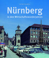 Buchcover Nürnberg in den Wirtschaftswunderjahren