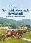 Buchcover Eisenbahnen im Oberland: Von Holzkirchen nach Bayrischzell