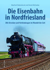 Buchcover Die Eisenbahn in Nordfriesland