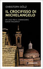 Buchcover Il Crocifisso di Michelangelo