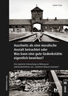 Buchcover Auschwitz als eine moralische Anstalt betrachtet