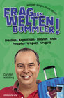 Buchcover Frag den Weltenbummler! Brasilien, Argentinien, Bolivien, Chile, Peru plus Paraguay, Uruguay