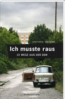 Buchcover Ich musste raus. 13 Wege aus der DDR