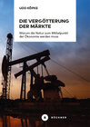 Buchcover Die Vergötterung der Märkte