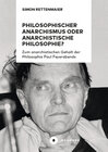 Buchcover Philosophischer Anarchismus oder anarchistische Philosophie?