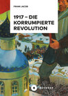 Buchcover 1917 – Die korrumpierte Revolution