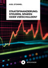 Buchcover Staatsfinanzierung: Steuern, Sparen oder Verschulden?