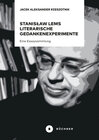 Buchcover Stanisław Lems literarische Gedankenexperimente