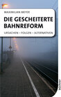 Buchcover Die gescheiterte Bahnreform