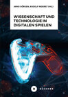 Buchcover Wissenschaft und Technologie in digitalen Spielen