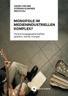 Buchcover Monopole im medienindustriellen Komplex?