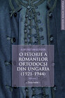 Buchcover O istorie a românilor ortodocși din Ungaria (1921-1944)
