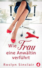 Buchcover Wie Frau eine Anwältin verführt