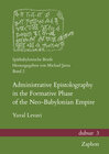 Buchcover Administrative Epistolography in the Formative Phase of the Neo-Babylonian Empire