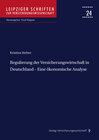 Buchcover Regulierung der Versicherungswirtschaft in Deutschland – Eine ökonomische Analyse