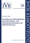 Buchcover Das Risiko von Deckungslücken durch die Wissens- und Verhaltenszurechnung in der D&O-Versicherung