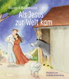 Buchcover Als Jesus zur Welt kam – ein Bilderbuch für Kinder ab 5 Jahren