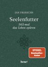 Buchcover Seelenfutter – 365-mal das Leben spüren