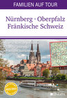 Buchcover Familien auf Tour: Nürnberg - Oberpfalz - Fränkische Schweiz