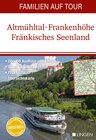 Buchcover Familien auf Tour: Altmühltal - Frankenhöhe - Fränkisches Seenland