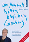 Buchcover Um Himmels Willen, bloß kein Coaching!