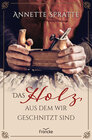 Buchcover Das Holz, aus dem wir geschnitzt sind