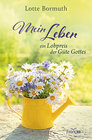 Buchcover Mein Leben - ein Lobpreis der Güte Gottes
