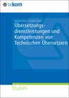 Buchcover Übersetzungsdienstleistungen und Kompetenzen von Technischen Übersetzern