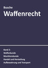 Buchcover Waffenrecht: Praxiswissen für Waffenbesitzer, Handel, Verwaltung und Justiz