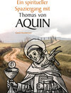 Buchcover Ein spiritueller Spaziergang mit Thomas von Aquin