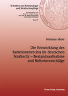 Die Entwicklung des Sanktionenrechts im deutschen Strafrecht – Bestandsaufnahme und Reformvorschläge width=