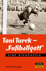 Buchcover Toni Turek - "Fußballgott"