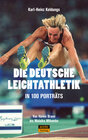 Buchcover Die deutsche Leichtathletik in 100 Porträts