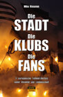 Buchcover Die Stadt - Die Klubs - Die Fans