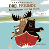 Buchcover Drei Freunde: Gemeinsam sind sie stark