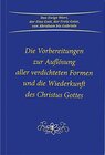 Buchcover Die Vorbereitungen zur Auflösung aller verdichteten Formen und die Wiederkunft des Christus Gottes