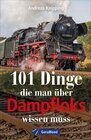 Buchcover 101 Dinge, die man über Dampfloks wissen muss