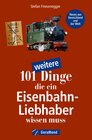 Buchcover 101 weitere Dinge, die ein Eisenbahn-Liebhaber wissen muss