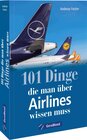 Buchcover 101 Dinge, die man über Airlines wissen muss