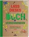 Buchcover Lass dieses Buch verschwinden - Verwandele dieses Buch in umweltfreundliche Projekte