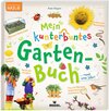 Buchcover Mein kunterbuntes Gartenbuch
