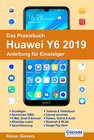 Buchcover Das Praxisbuch Huawei Y6 2019 - Anleitung für Einsteiger