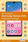 Buchcover Das Praxisbuch Samsung Galaxy A30s - Anleitung für Einsteiger