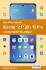 Buchcover Das Praxisbuch Xiaomi 12 / 12X / 12 Pro - Anleitung für Einsteiger