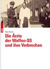 Buchcover Die Ärzte der Waffen-SS und ihre Verbrechen
