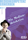 Buchcover Medienkompetenz erwerben: Mediendetektive