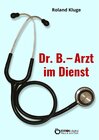 Buchcover Dr. B. - Arzt im Dienst