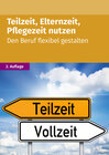 Buchcover Teilzeit, Elternzeit, Pflegezeit nutzen